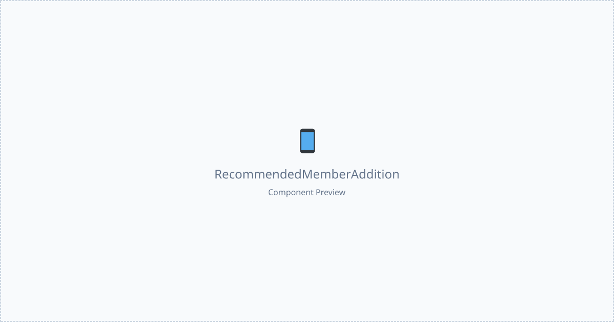 Recommended Member Addition - Free React, Tailwind Component