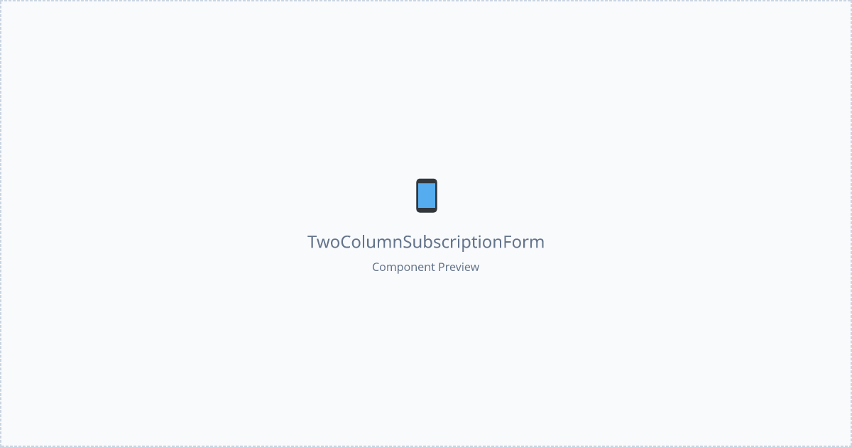 Two Column Subscription Form - Free React, Tailwind Component