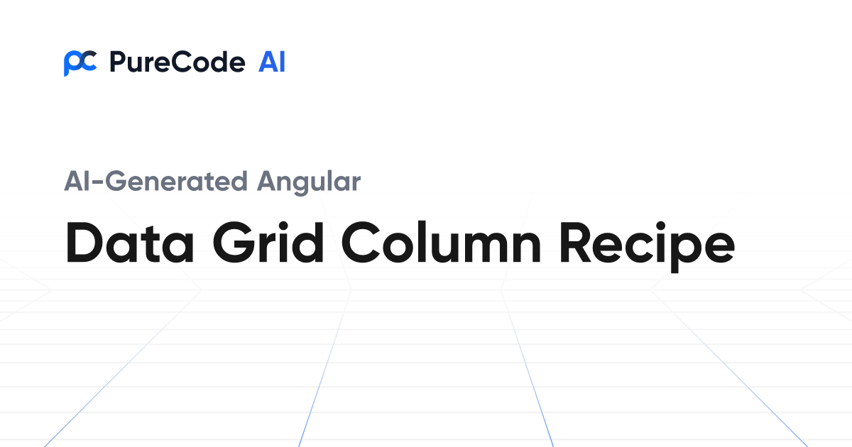 Build Great Angular Data grid column recipe Components Faster Using AI ...
