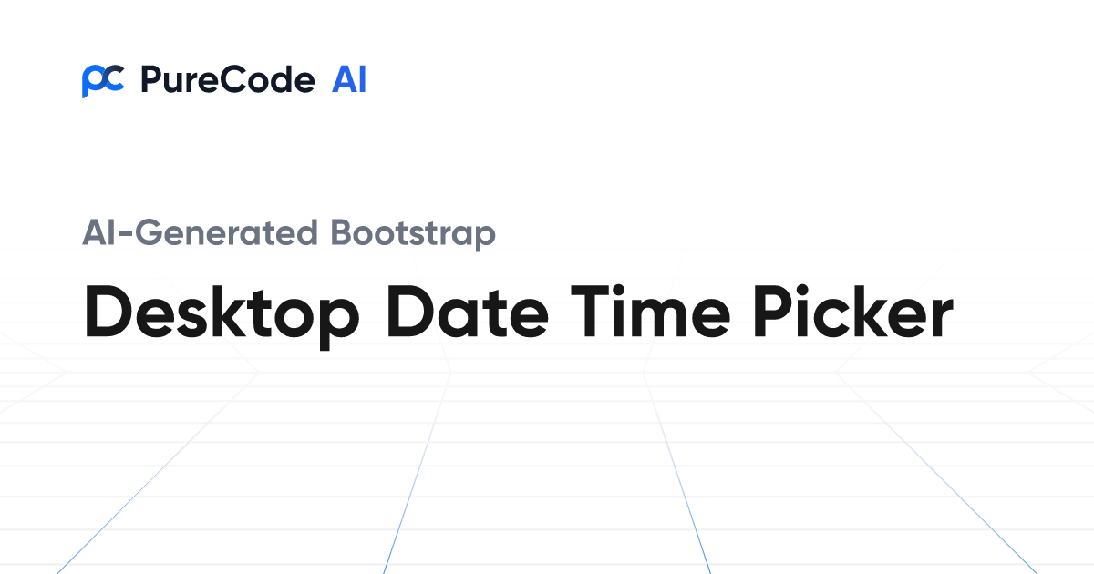 Generate a bootstrap desktop date time picker with PureCode