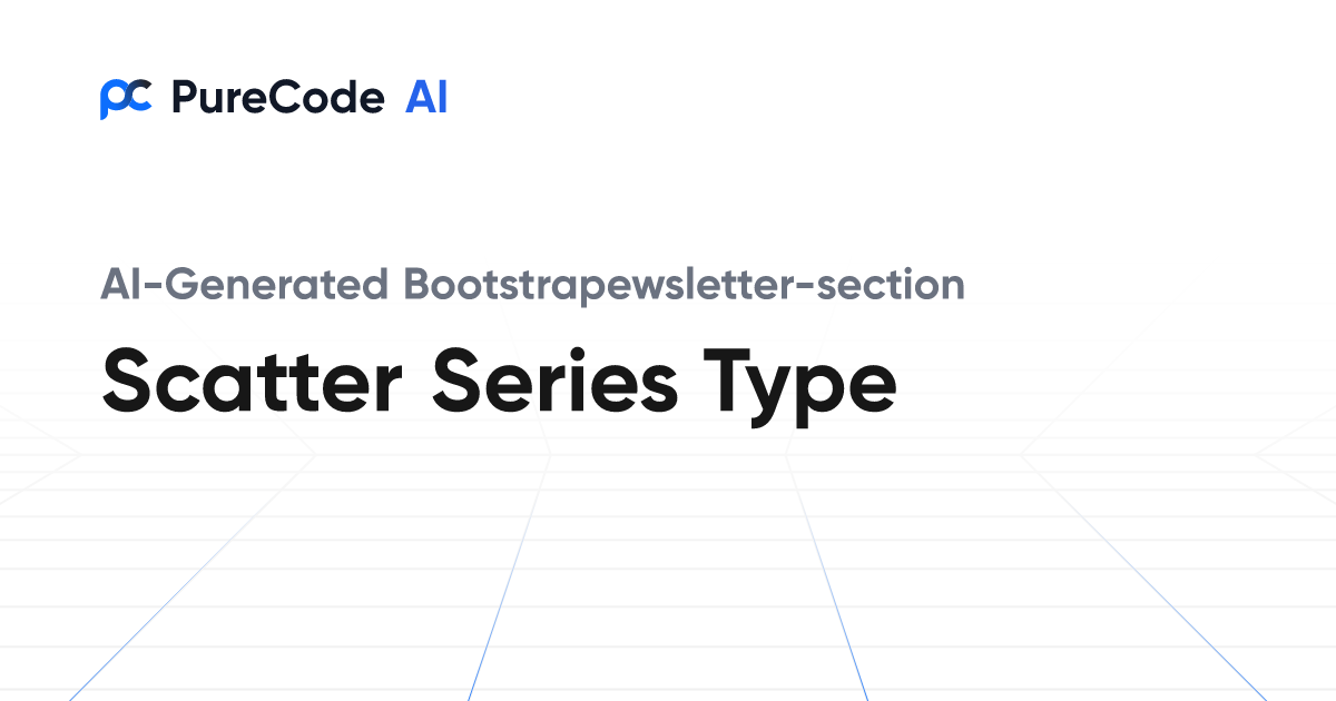 Build Great Bootstrapewsletter section Scatter series type Components ...