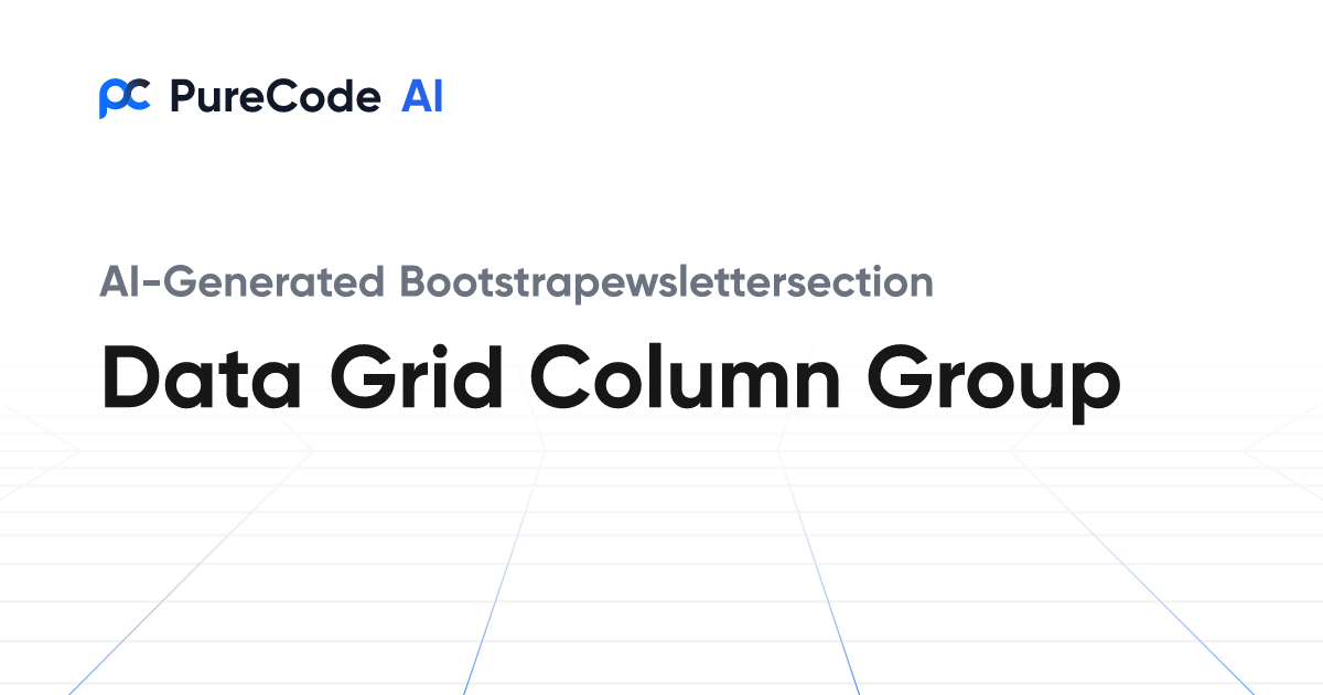 Build Great Bootstrapewslettersection Data grid column group Components ...