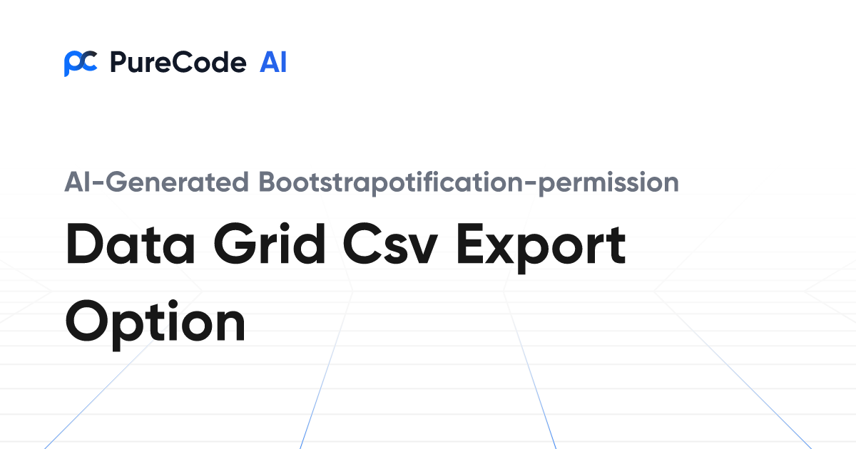 Build Great Bootstrapotification permission Data grid csv export option ...