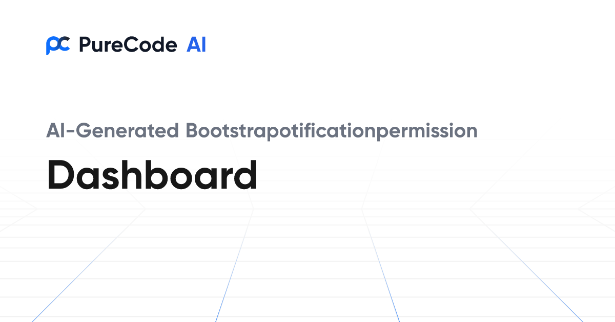 Build Great Bootstrapotificationpermission Dashboard Components Faster ...