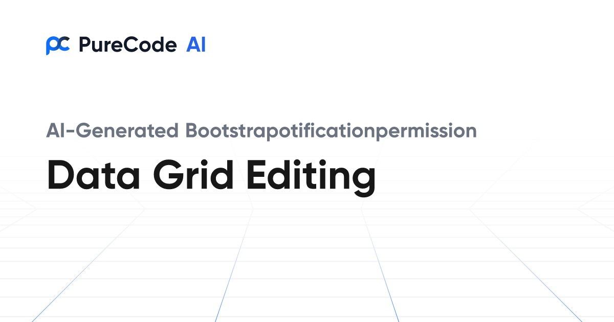 Build Great Bootstrapotificationpermission Data grid editing Components ...