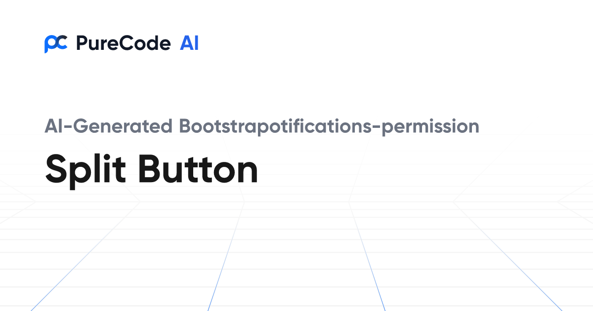 Build Great Bootstrapotifications permission Split button Components ...