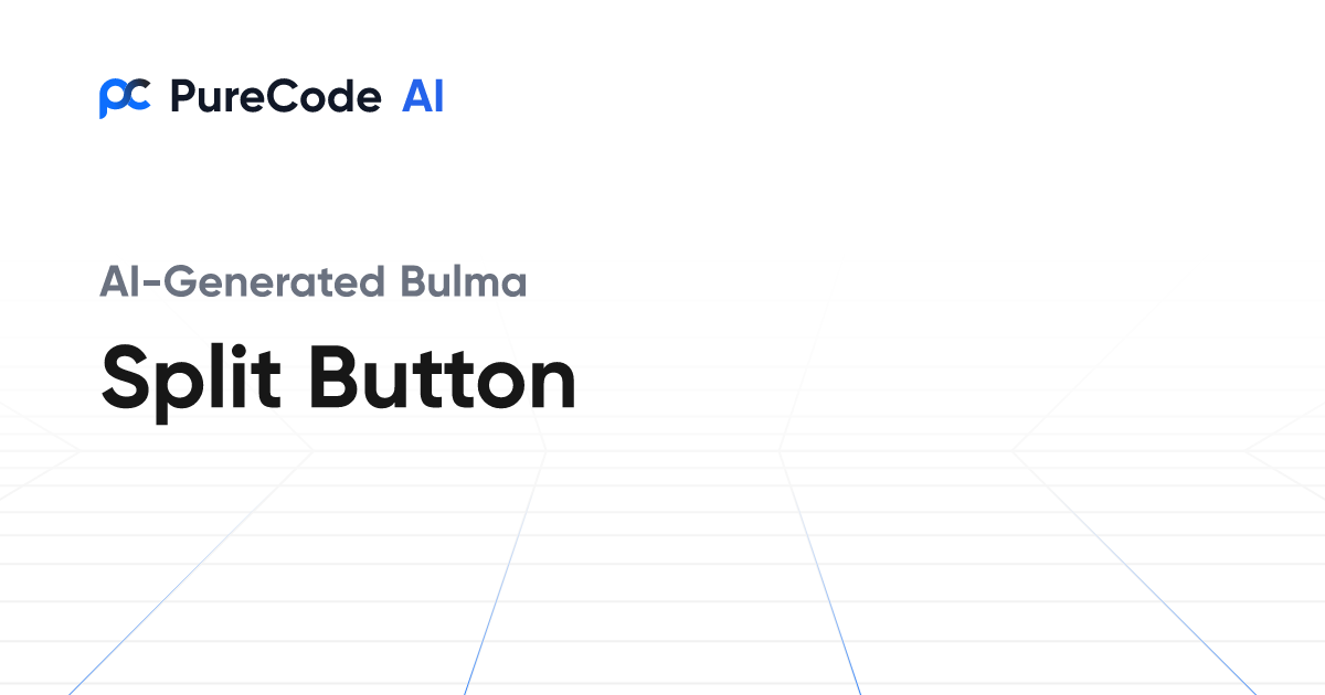 Build Great Bulma Split button Components Faster Using AI Tools