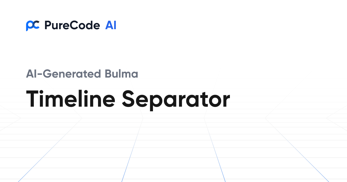 Build Great Bulma Timeline separator Components Faster Using AI Tools