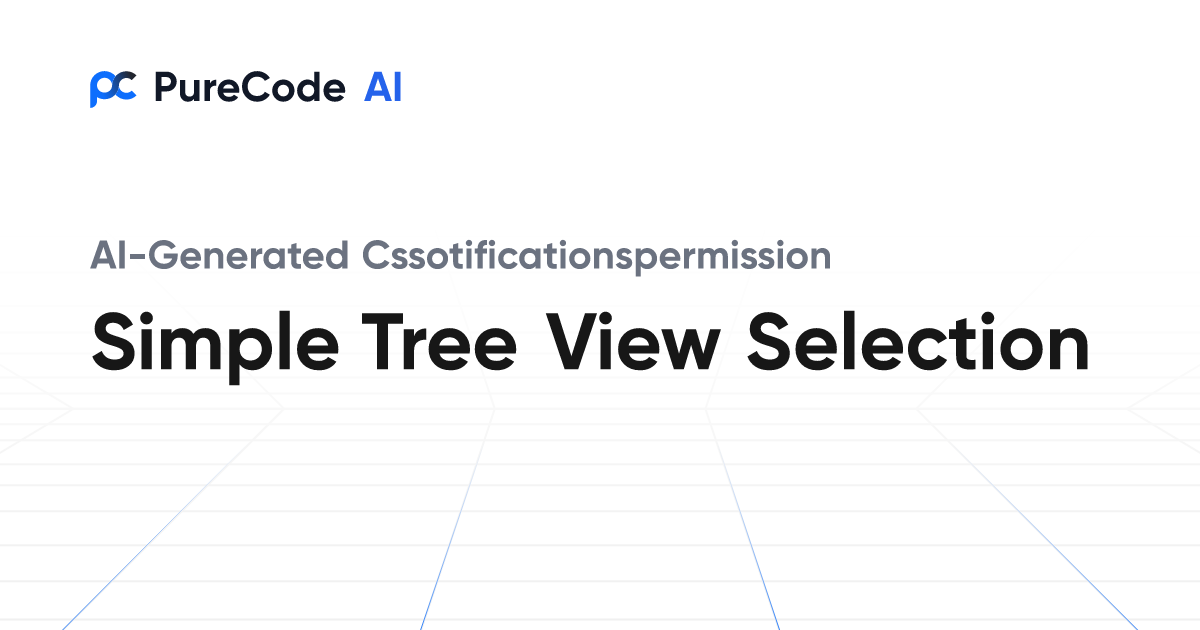 Build Great Cssotificationspermission Simple tree view selection ...