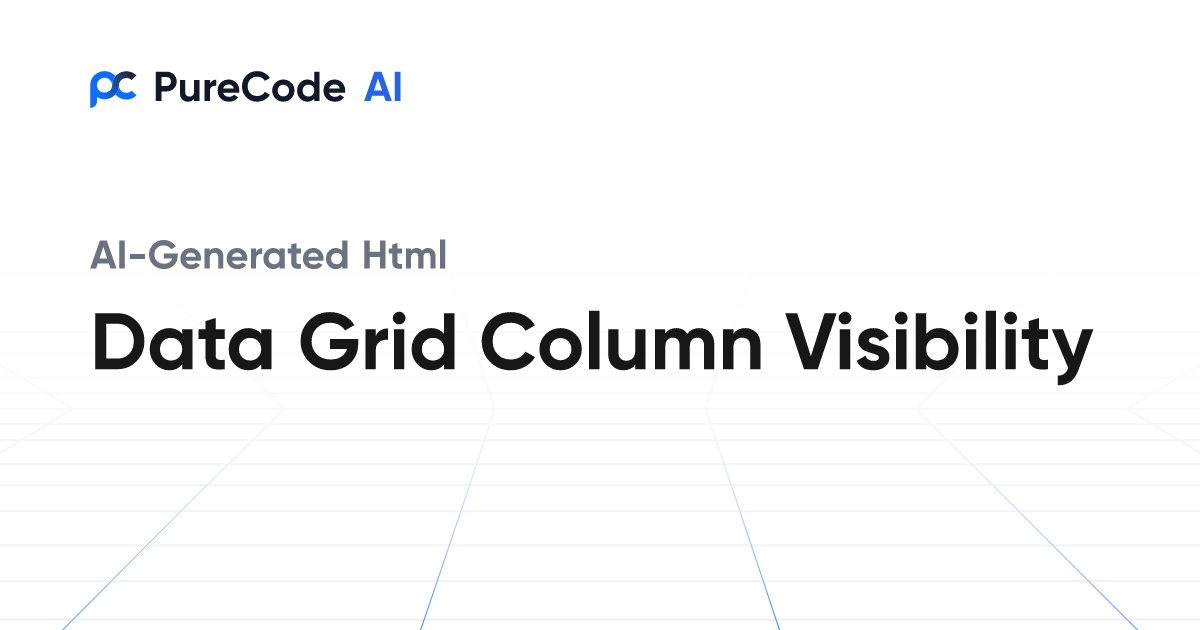 HTML Data Grid Column Visibility Made Easy | PureCode AI