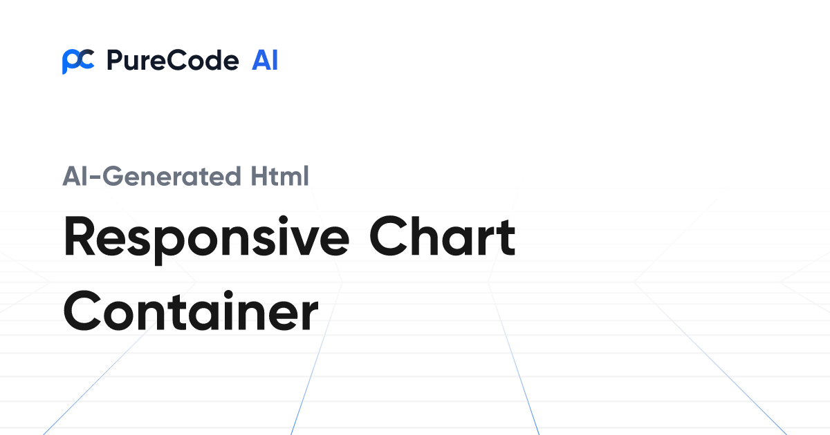 Generate HTML Responsive Chart Container with PureCode AI