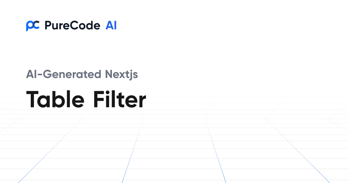 Generate Next.js Table Filter Components with PureCode AI