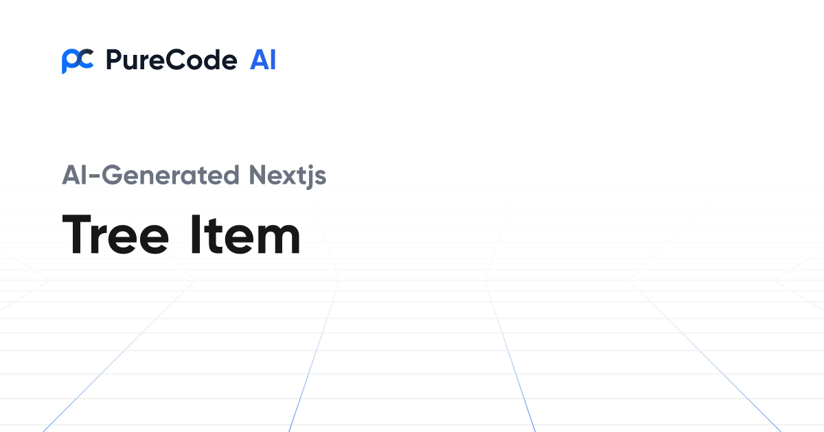 Effortlessly Create Next.js Tree Item Components | PureCode AI