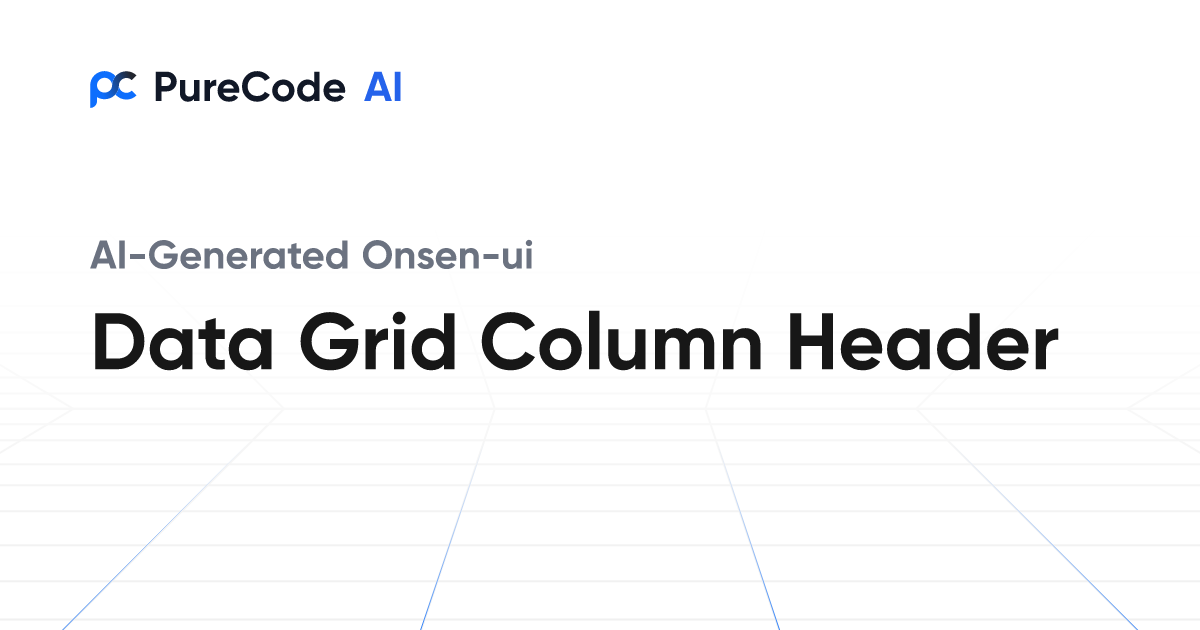 Build Great Onsen ui Data grid column header Components Faster Using AI ...