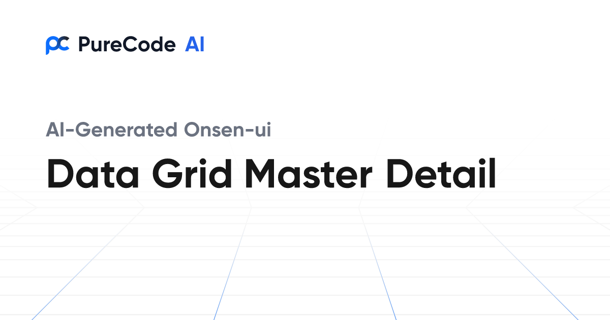 Build Great Onsen ui Data grid master detail Components Faster Using AI ...