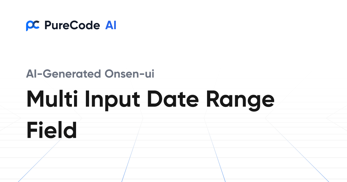 Build Great Onsen ui Multi input date range field Components Faster ...