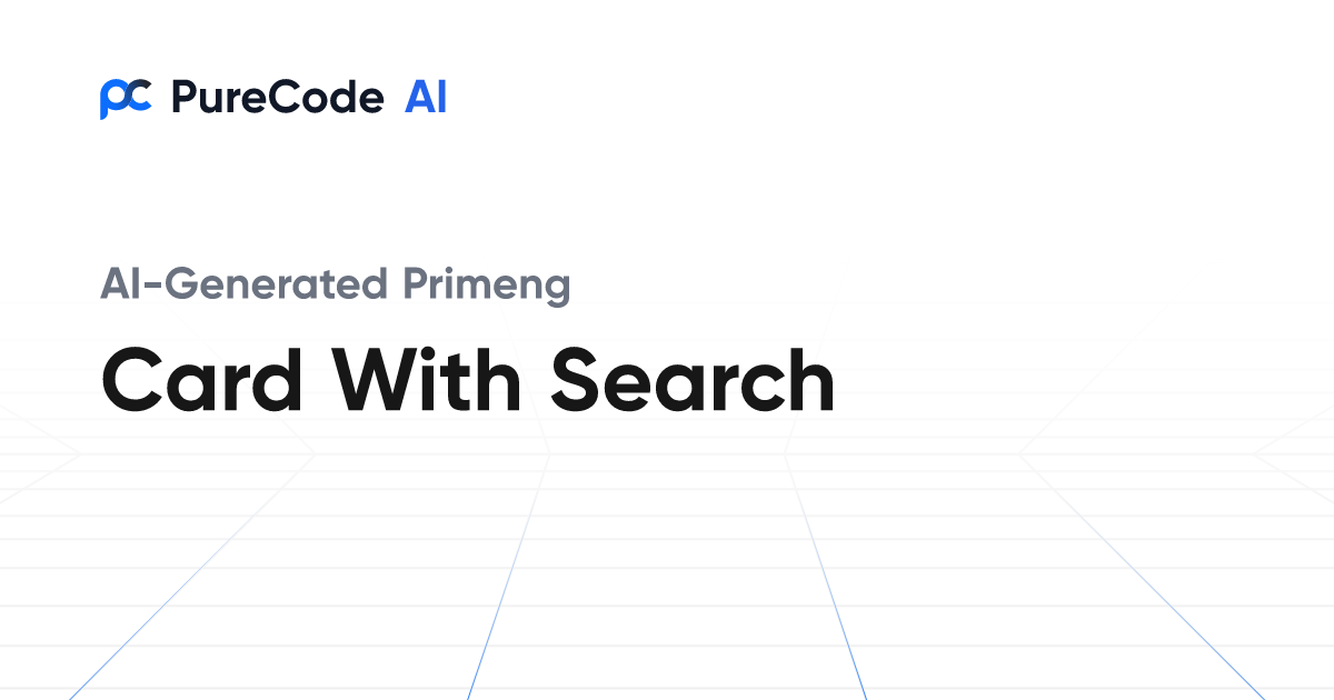 Build Great Primeng Card with search Components Faster Using AI Tools