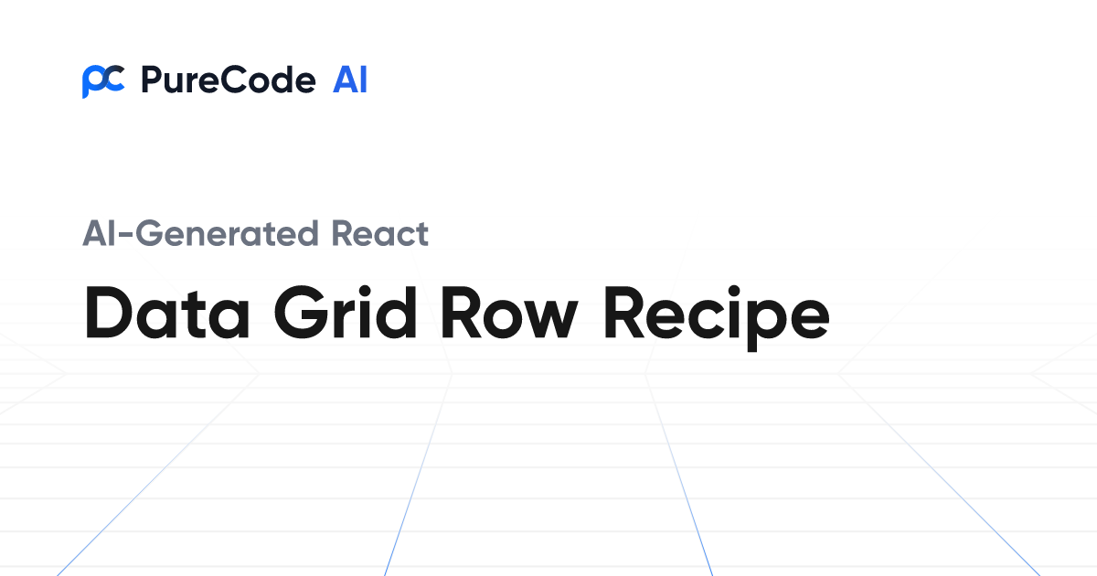 Build Great React Data grid row recipe Components Faster Using AI Tools