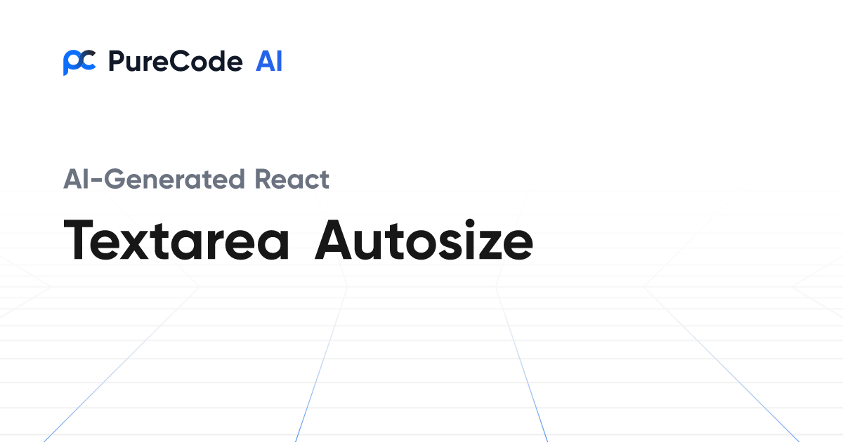 Generate react textarea autosize components purecode ai