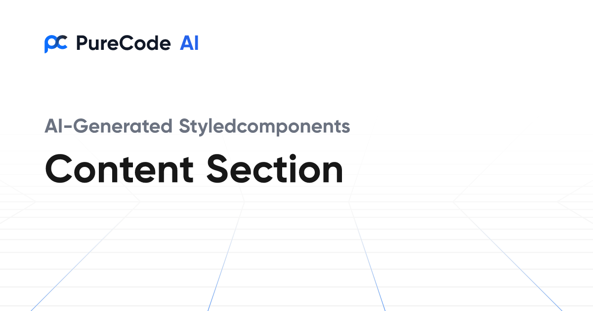 Build Great Styledcomponents Content section Components Faster Using AI ...