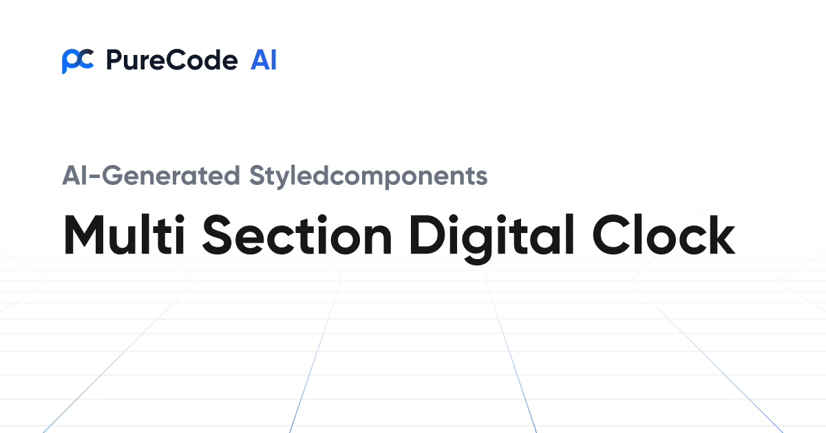 Build Great Styledcomponents Multi section digital clock Components ...