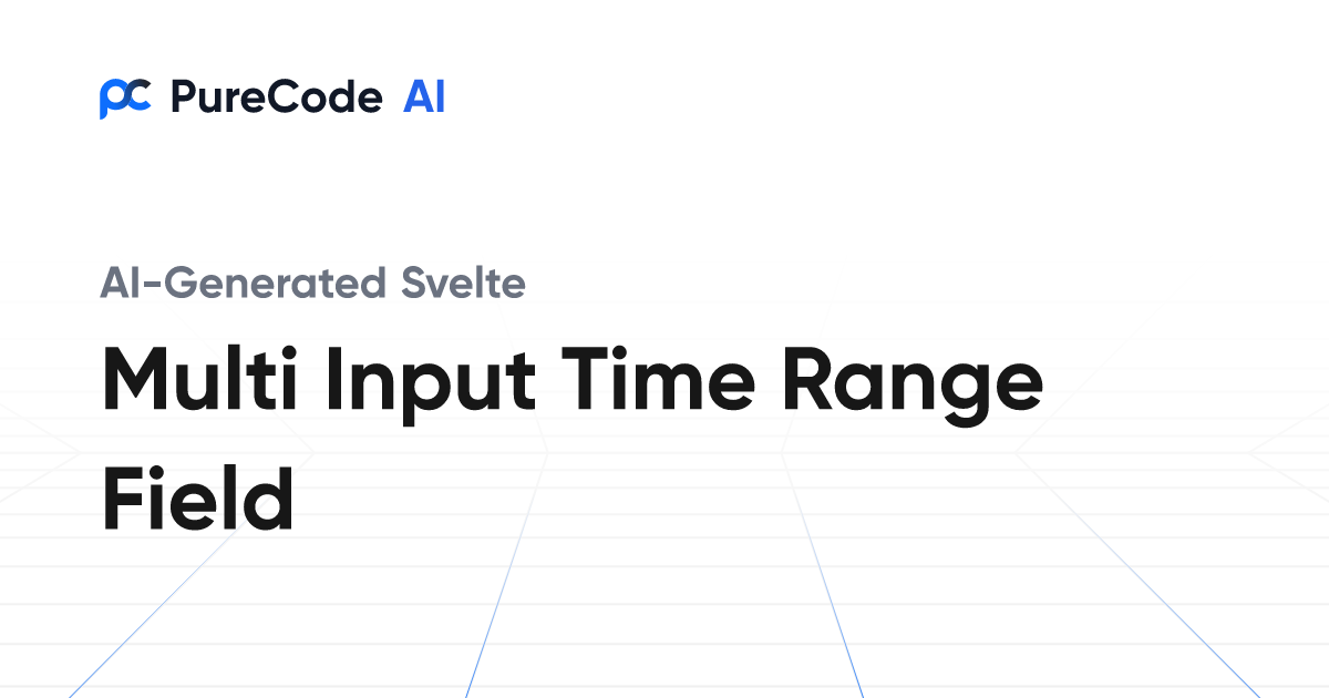 Build Great Svelte Multi input time range field Components Faster Using ...