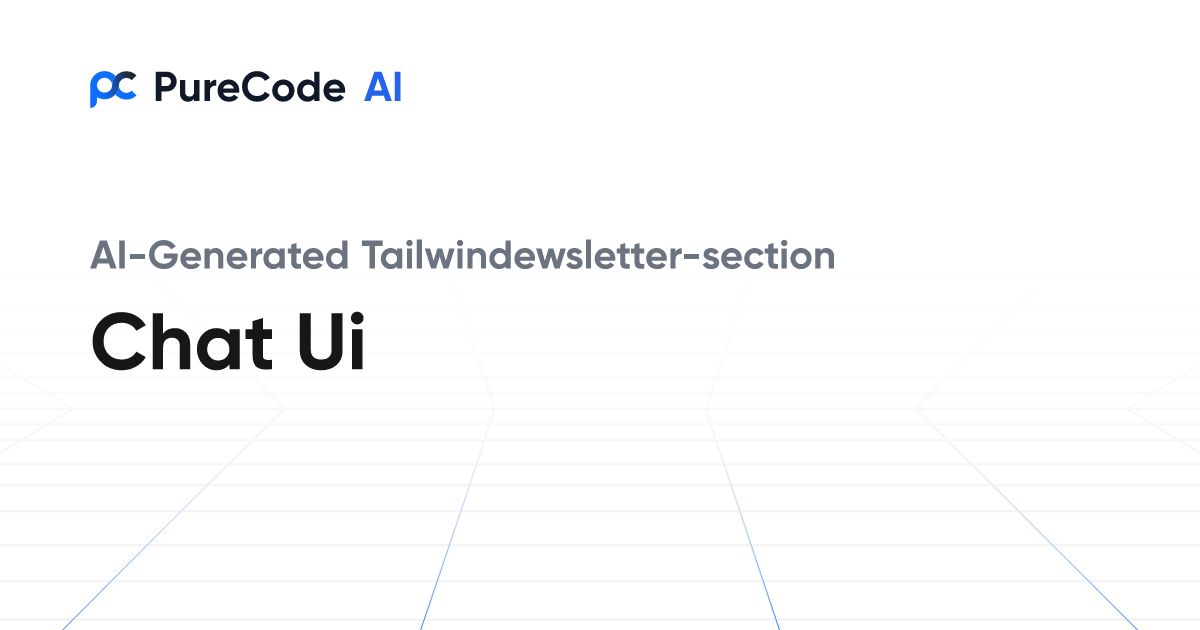 Build Great Tailwindewsletter section Chat ui Components Faster Using ...