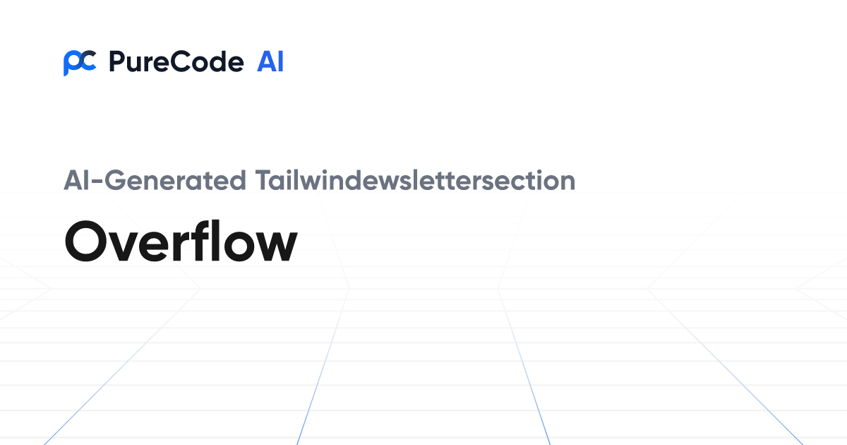 Build Great Tailwindewslettersection Overflow Components Faster Using ...