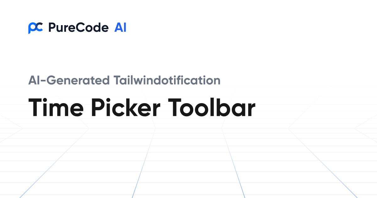 Build Great Tailwindotification Time picker toolbar Components Faster ...