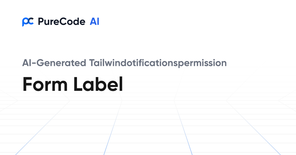Build Great Tailwindotificationspermission Form label Components Faster ...