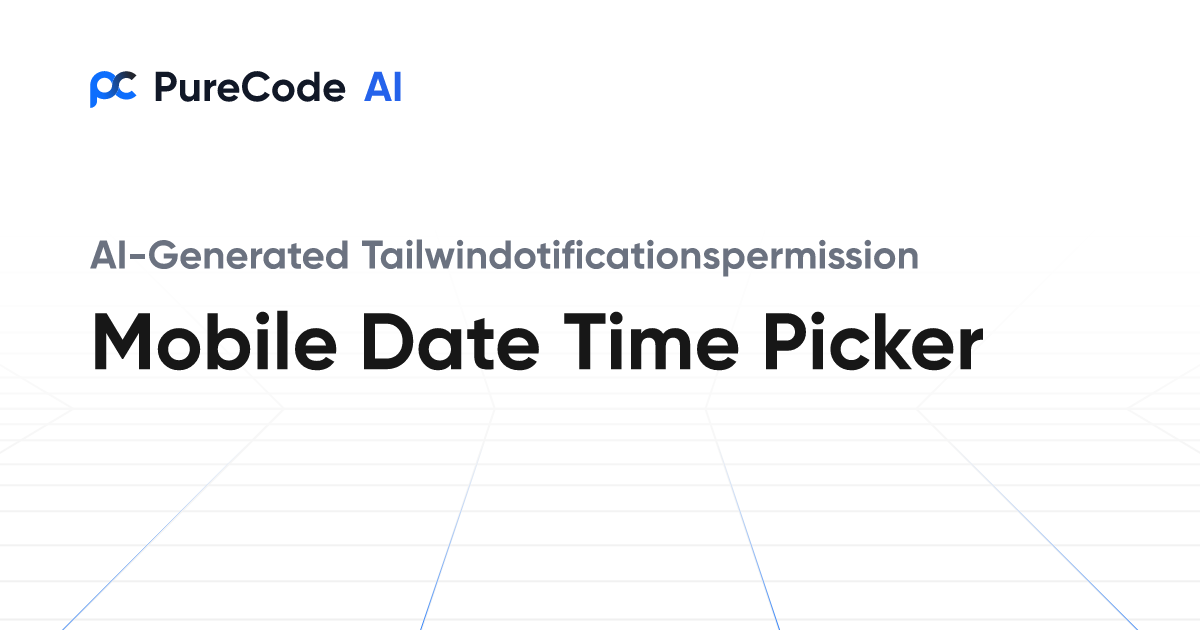 Build Great Tailwindotificationspermission Mobile date time picker ...