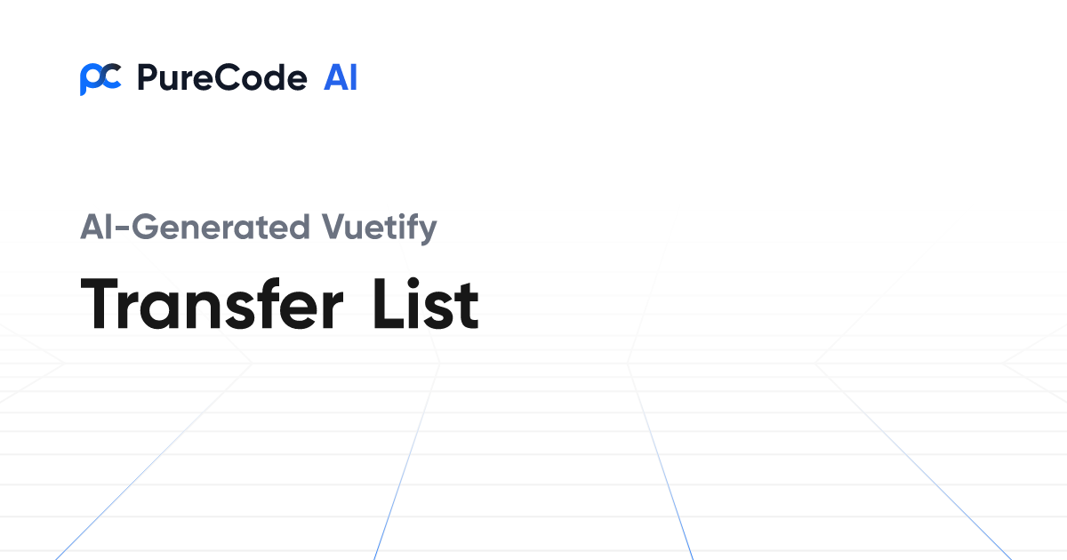 Build Great Vuetify Transfer list Components Faster Using AI Tools